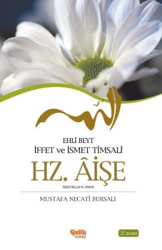 Ehli Beyt İffet ve İsmet Timsali Hz. Aişe - Mustafa Necati Bursalı - Ç