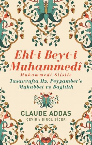 Ehl-i Beyt-i Muhammedi - Muhammedi Silsile - Claude Addas - Sufi Kitap