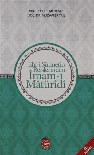 Ehl-i Sünnetin Reislerinden İmam-ı Matüridi - Hilmi Demir - Ay Yayıncı