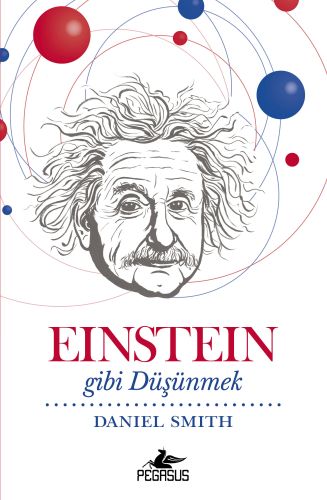 Einstein Gibi Düşünmek - Daniel Smith - Pegasus Yayınları