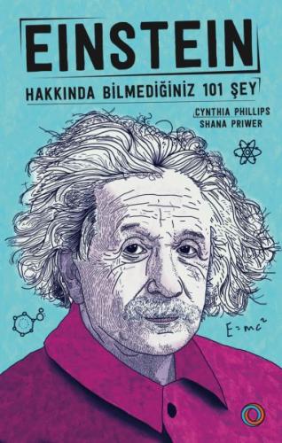 Einstein - Hakkında Bilmediğiniz 101 Şey - Cyhthia Phillips - Orenda