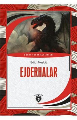 Ejderhalar - Edith Nesbit - Dorlion Yayınevi