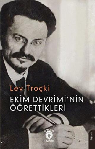 Ekim Devrimi’nin Öğrettikleri - Lev Troçki - Dorlion Yayınları
