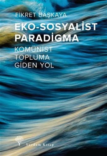 Eko-Sosyalist Paradigma - Fikret Başkaya - Yordam Kitap