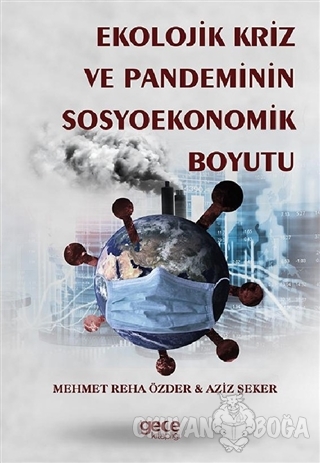 Ekolojik Kriz ve Pandeminin Sosyoekonomik Boyutu - Mehmet Reha Özder -