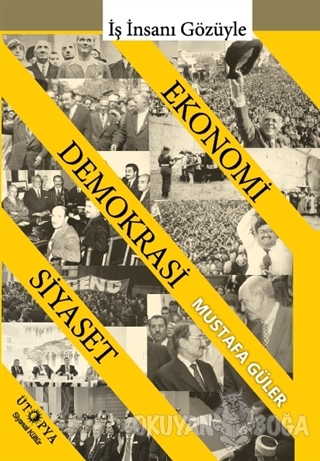 Ekonomi Demokrasi Siyaset - Mustafa Güler - Ütopya Yayınevi