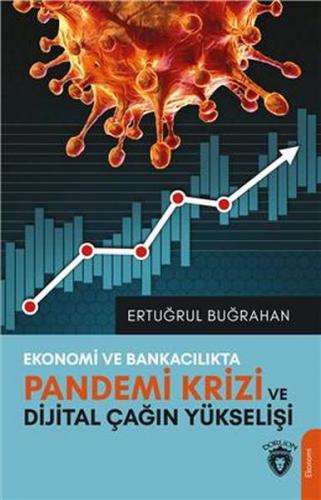 Ekonomi Ve Bankacılıkta Pandemi Krizi Ve Dijital Çağın Yükselişi - Ert