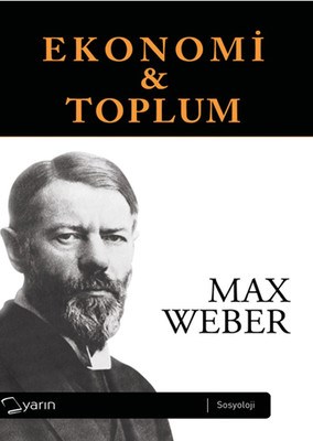 Ekonomi ve Toplum Cilt: 1 - Max Weber - Yarın Yayınları