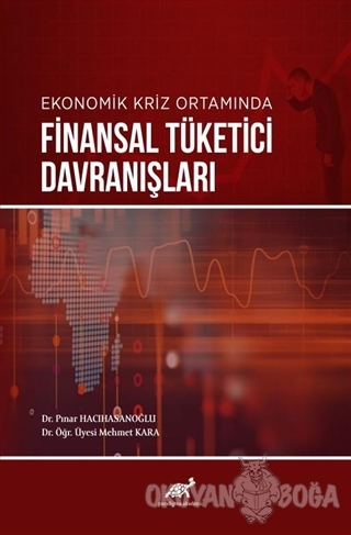 Ekonomik Kriz Ortamında Finansal Tüketici Davranışları - Pınar Hacıhas