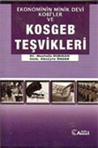 Ekonominin Minik Devi KOBİ'ler ve KOSGEB Teşvikleri - Mustafa Durman -