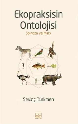 Ekopraksisin Ontolojisi - Sevinç Türkmen - İthaki Yayınları
