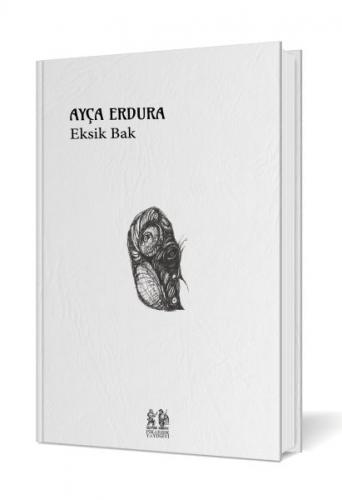 Eksik Bak - Ayça Erdura - Pikaresk Yayınevi