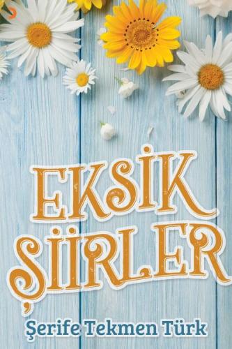 Eksik Şiirler - Şerife Tekmen Türk - Cinius Yayınları