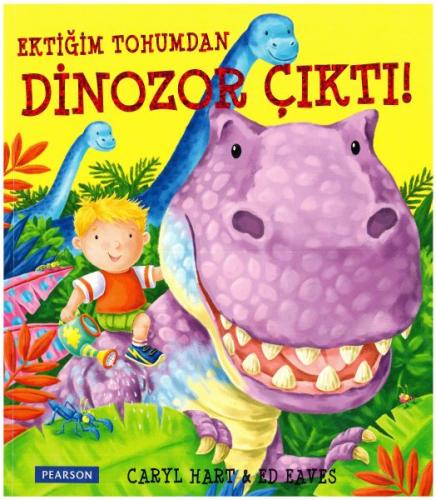 Ektiğim Tohumdan Dinozor Çıktı! - Caryl Hart - Pearson Çocuk Kitapları