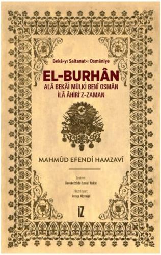 El-Burhan: Ala Bekai Mülki Beni Osman İla Ahiri'z-Zaman (Ciltli) - Mah