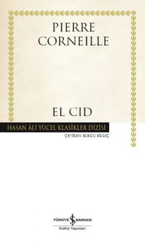 El Cid (Ciltli) - Pierre Corneille - İş Bankası Kültür Yayınları