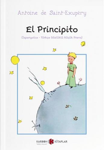 El Principito (İspanyolca - Türkçe Sözlüklü Küçük Prens) - Antoine de 