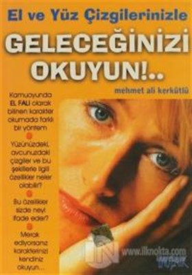 Geleceğinizi Okuyun!.. - Mehmet Ali Kerkütlü - Mozaik Yayınları
