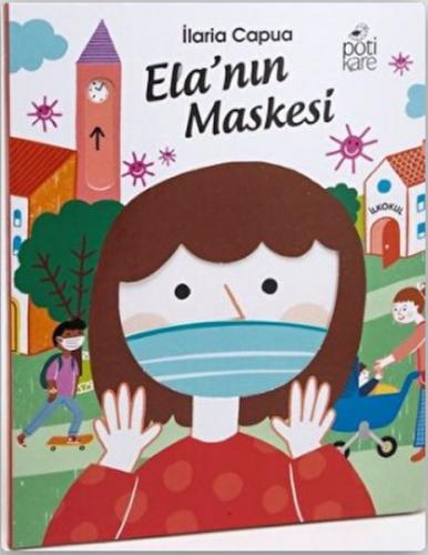 Ela'nın Maskesi - İlaria Capua - Pötikare Yayıncılık