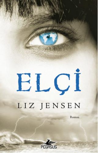 Elçi - Liz Jensen - Pegasus Yayınları