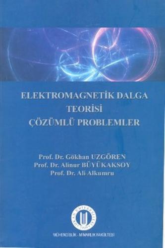 Elekromagnetik Dalga Teorisi Çözümlü Problemler - Gökhan Uzgören - Oka