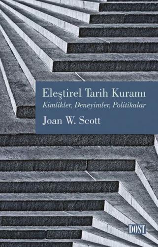 Eleştirel Tarih Kuramı - Joan W. Scott - Dost Kitabevi Yayınları