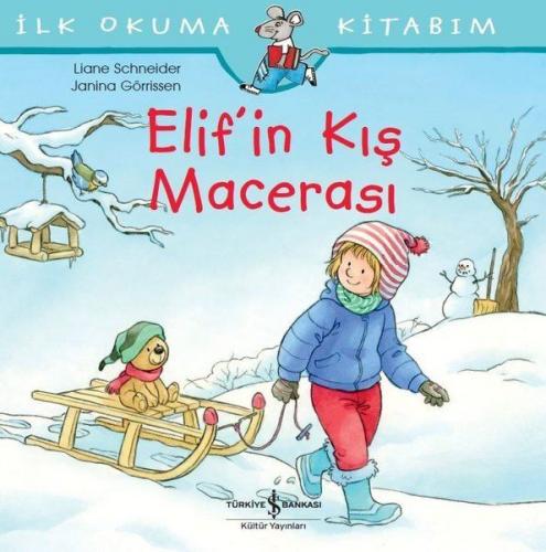 Elif'in Kış Macerası - Liane Schneider - İş Bankası Kültür Yayınları