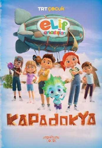 Elif ve Arkadaşları-Kapadokya - Burcu Karadaş - Yediveren Çocuk Yayınl