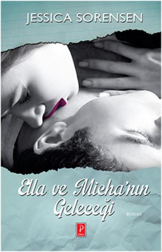 Ella ve Micha'nın Geleceği - Jessica Sorensen - Pena Yayınları
