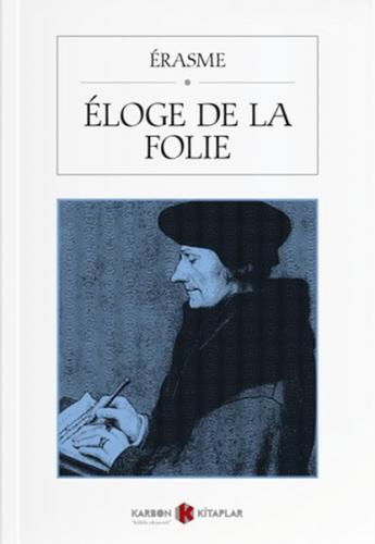 Eloge De La Folie - Desiderius Erasmus - Karbon Kitaplar