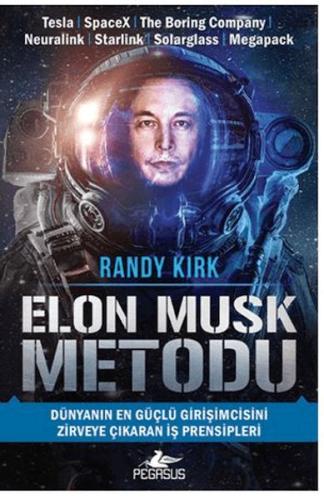 Elon Musk Metodu - Randy Kirk - Pegasus Yayınları