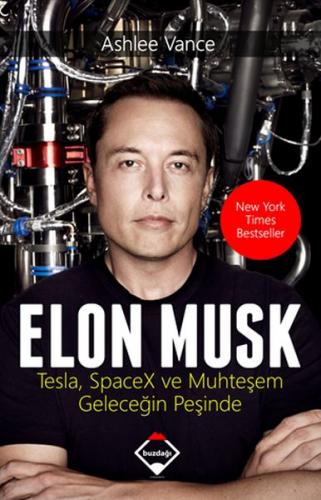 Elon Musk: Tesla SpaceX ve Muhteşem Geleceğin Peşinde - Ashlee Vance -