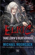 Elric - Tanelorn'u Kurtarmak - Michael Moorcock - İthaki Yayınları