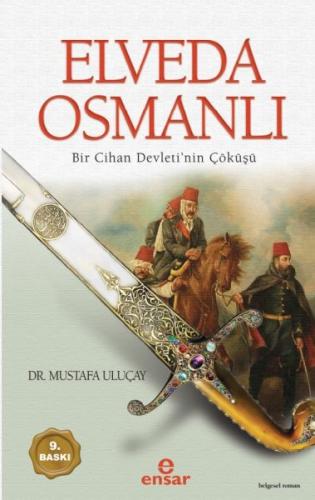 Elveda Osmanlı - Mustafa Uluçay - Ensar Neşriyat