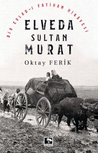 Elveda Sultan Murat - Oktay Ferik - Çınaraltı Yayınları