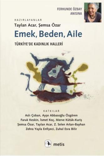 Emek, Beden, Aile - Şemsa Özar - Metis Yayınları