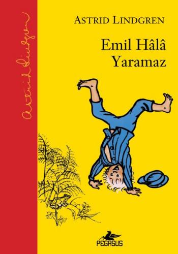 Emil Hala Yaramaz (Ciltli) - Astrid Lindgren - Pegasus Yayınları
