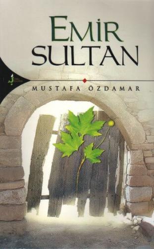 Emir Sultan - Mustafa Özdamar - Kırk Kandil Yayınları