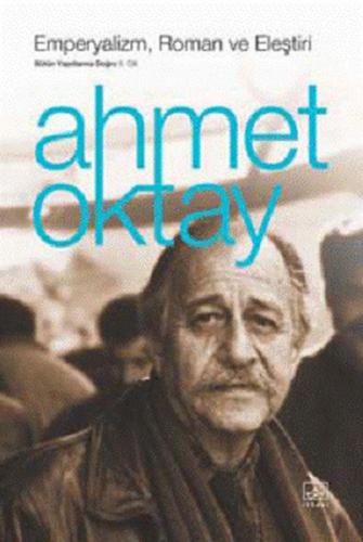Emperyalizm, Roman ve Eleştiri (Ciltli) - Ahmet Oktay - İthaki Yayınla