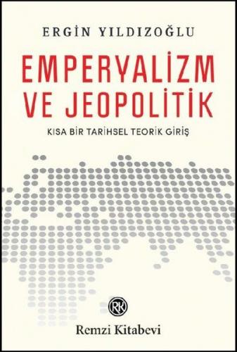 Emperyalizm ve Jeopolitik - Ergin Yıldızoğlu - Remzi Kitabevi