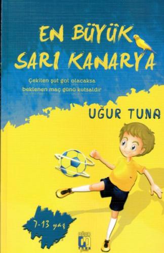 En Büyük Sarı Kanarya - Uğur Tuna - Uğur Tuna Yayınları