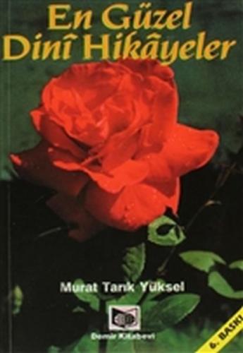 En Güzel Dini Hikayeler - Murat Tarık Yüksel - Demir Kitabevi