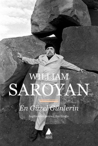 En Güzel Günlerin - William Saroyan - Aras Yayıncılık