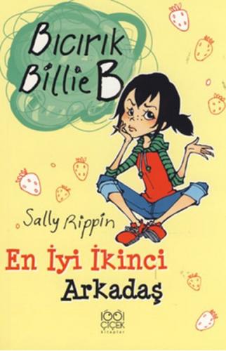 En İyi İkinci Arkadaş - Bıcırık Billie B - Sally Rippin - 1001 Çiçek K