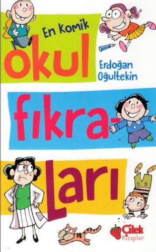 En Komik Okul Fıkraları - Erdoğan Oğultekin - Çilek Kitaplar