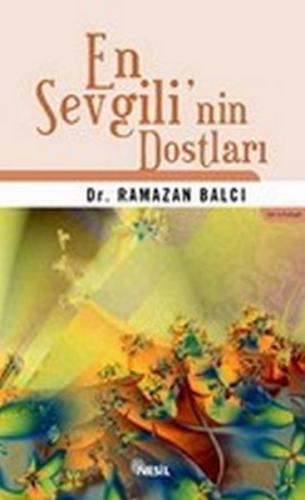 En Sevgili'nin Dostları - Ramazan Balcı - Nesil Yayınları