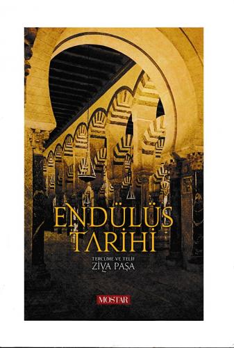 Endülüs Tarihi (Ciltli) - Ziya Paşa - Mostar Yayınları