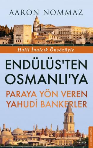 Endülüs'ten Osmanlı'ya Paraya Yön Veren Yahudi Bankerler - Aaron Nomma