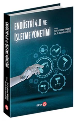 Endüstri 4.0 ve İşletme Yönetimi - Mehmet Marangoz - Beta Basım Yayım