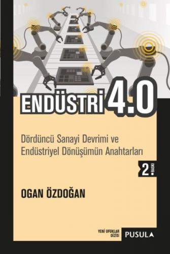 Endüstri 4.0 - Ogan Özdoğan - Pusula Yayıncılık